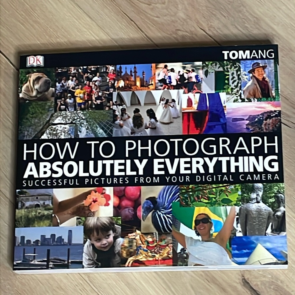 How to Photograph Absolutely Everything by Tom Ang. Book. Great used‎ condition